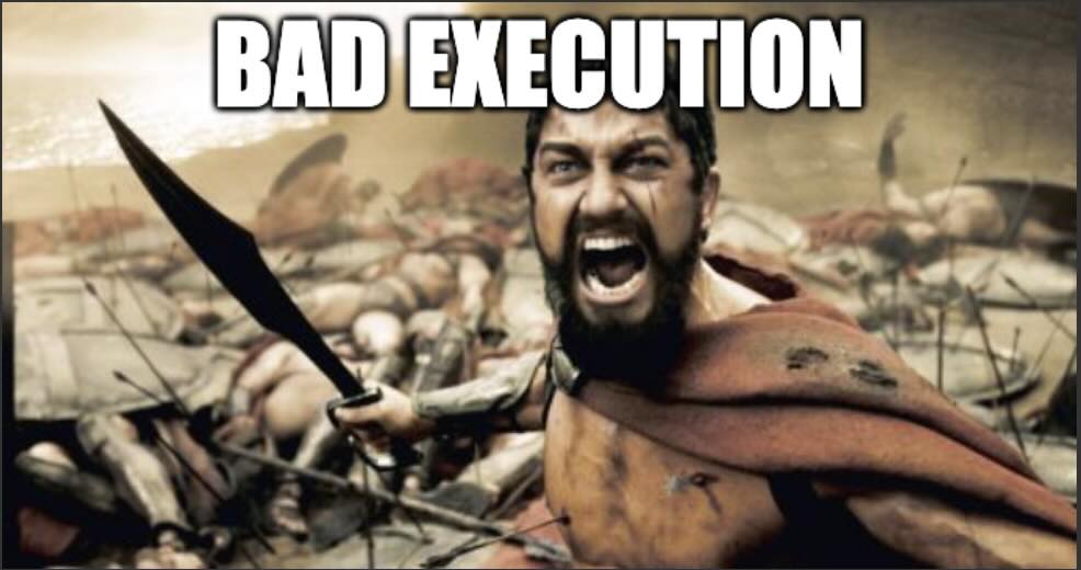 BAD EXECUTION → Loud, Dramatic, and Heroic